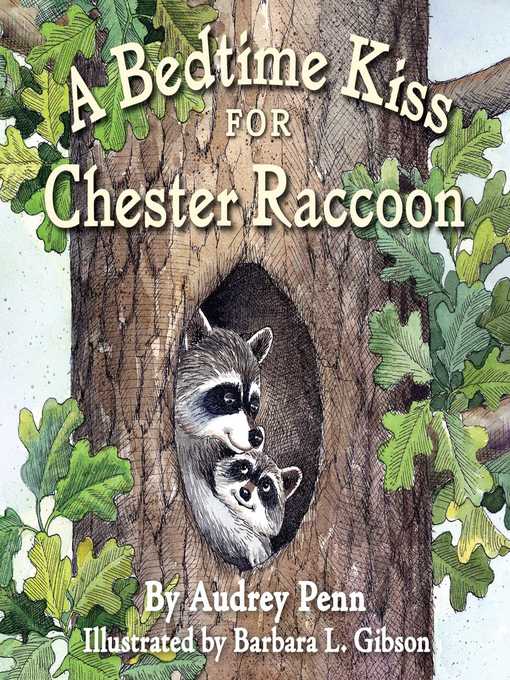 Title details for A Bedtime Kiss for Chester Raccoon by Audrey Penn - Available